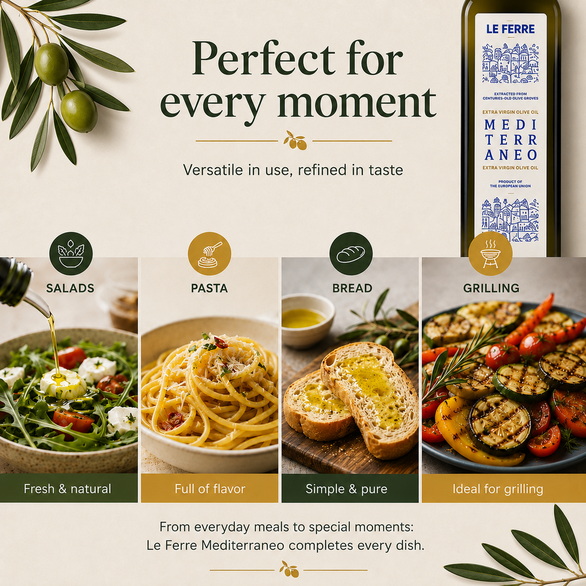 Le Ferre Extra Virgin Olive Oil ideal for salads, pasta, bread and grilled vegetables.
